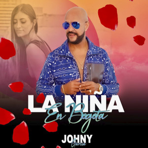 ดาวน์โหลดและฟังเพลง La Niña en Bogota พร้อมเนื้อเพลงจาก Johny Garcia