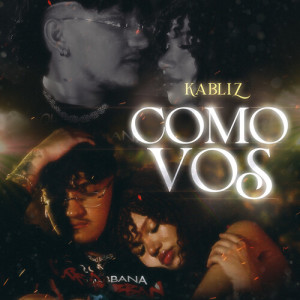 Kabliz的专辑Como Vos (Explicit)