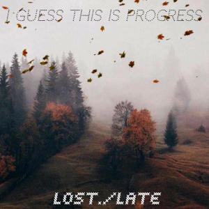 อัลบัม i guess this is progress ศิลปิน LOST.