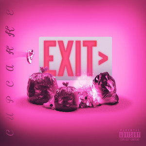Dengarkan Exit (Explicit) lagu dari CupcakKe dengan lirik