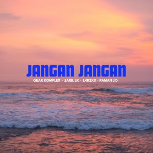 Album JANGAN JANGAN from GUAR KOMPLEX