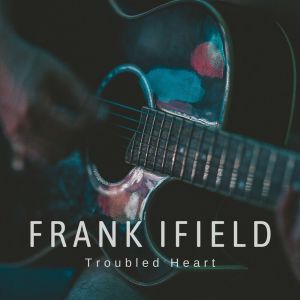 Frank Ifield的专辑Troubled Heart