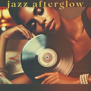 Smooth Jazz Music Ensemble的專輯Jazz Afterglow (Smooth Vinyl Nights)