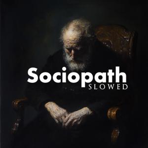 收聽Lucas King的Sociopath Slowed歌詞歌曲