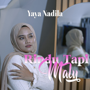 Dengarkan Rindu Tapi Malu lagu dari Yaya Nadila dengan lirik