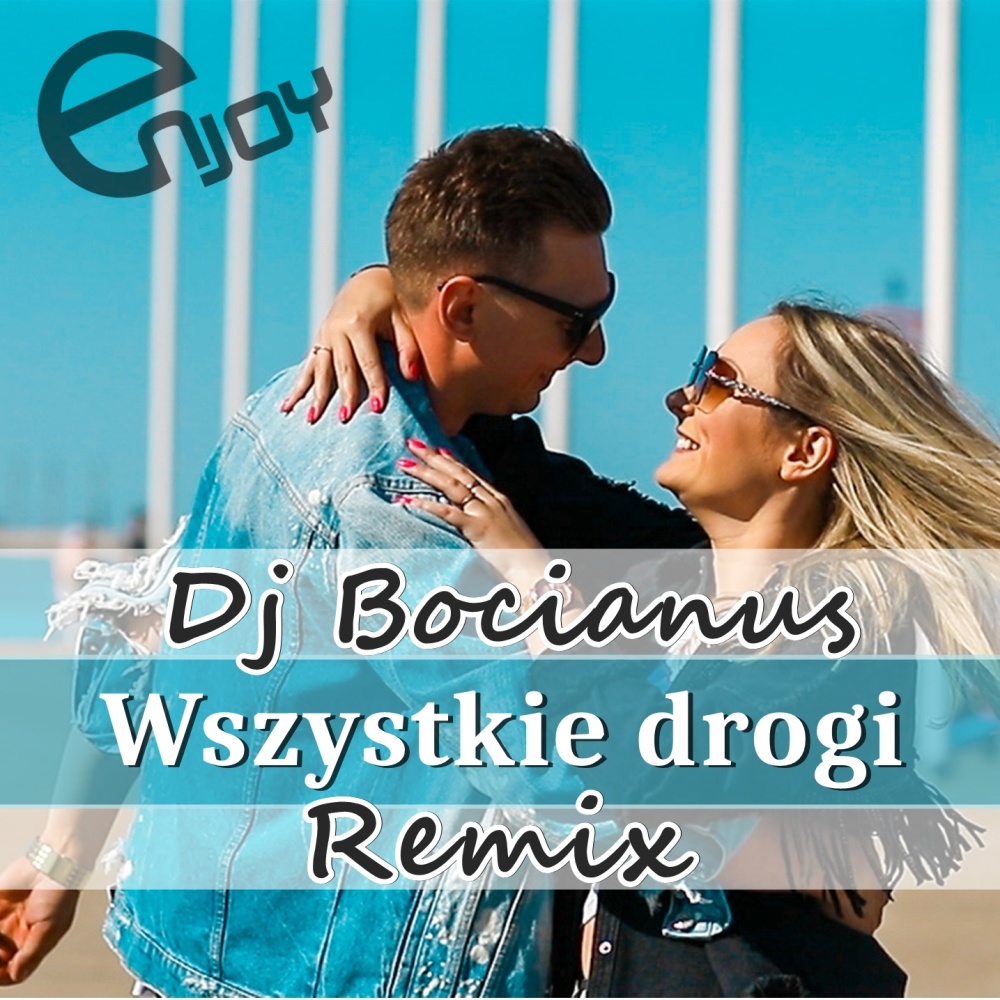 Wszystkie Drogi (Dj Bocianus Remix)