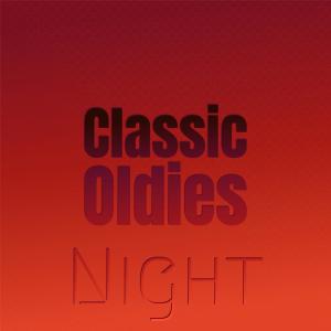 Various的专辑Classic Oldies Night