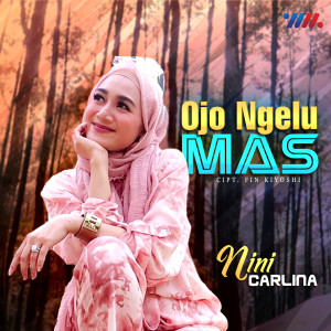 Ojo Ngelu Mas dari Nini Carlina