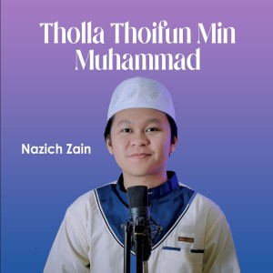 Dengarkan lagu Tholla Thoifun Min Muhammad nyanyian NAZICH ZAIN dengan lirik