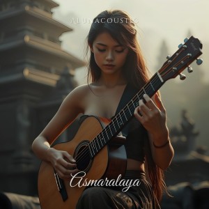 ดาวน์โหลดและฟังเพลง Asmaralaya พร้อมเนื้อเพลงจาก Alunacoustic