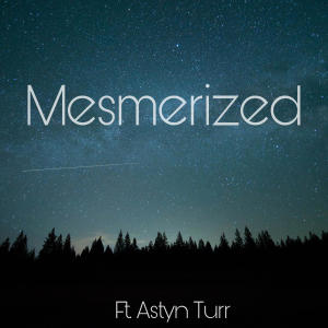Album Mesmerized (feat. Astyn Turr) oleh Astyn Turr