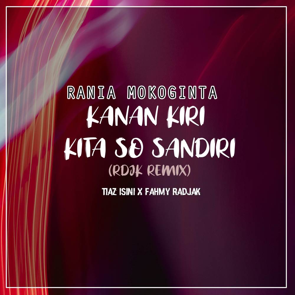 Kanan Kiri Kita So Sandiri (RDJK Remix)