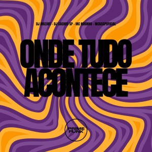 ดาวน์โหลดและฟังเพลง Onde Tudo Acontece (Explicit) พร้อมเนื้อเพลงจาก DJ Mozart