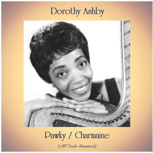 ดาวน์โหลดและฟังเพลง Charmaine (Remastered 2015) พร้อมเนื้อเพลงจาก Dorothy Ashby
