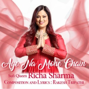 收聽Richa Sharma的Aye Na Mohe Chain歌詞歌曲