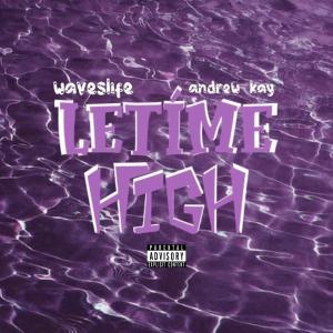 อัลบัม Letíme High (feat. Andrew Kay) (Explicit) ศิลปิน Waveslife