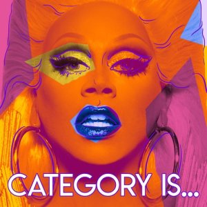 อัลบัม Category Is (feat. The Cast of Rupaul's Drag Race, Season 9) ศิลปิน RuPaul