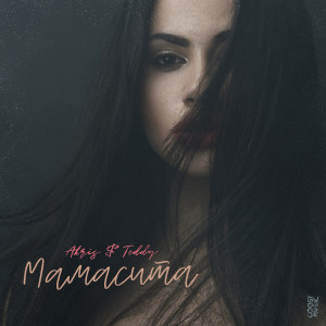 Listen to Мамасита song with lyrics from Akris & Teddy