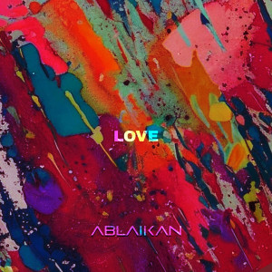 Album Love oleh Ablaikan
