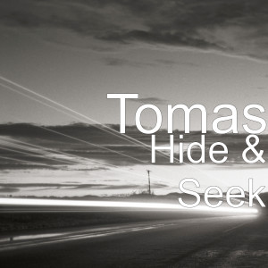 Listen to Hide & Seek song with lyrics from Tomas & Vanna