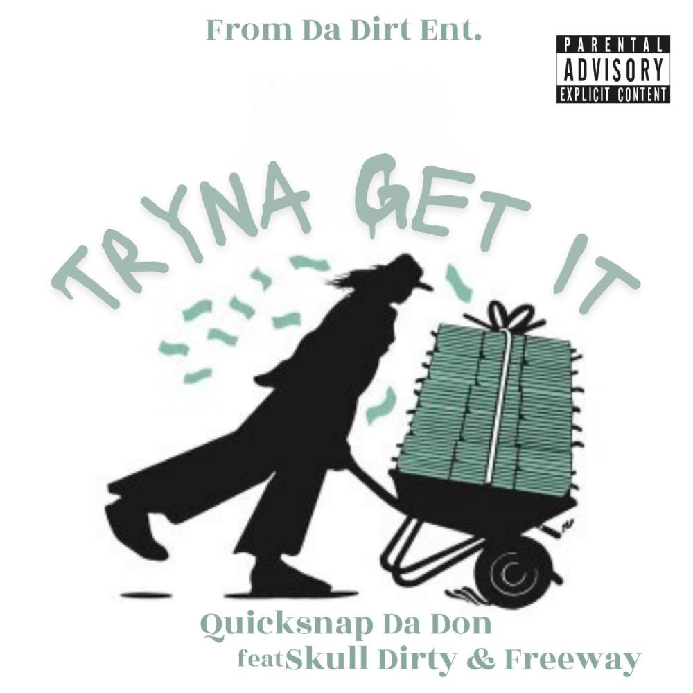 Tryna Get It (feat. Skull Dirty & Freeway) (Explicit)