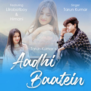 Dengarkan Aadhi Baatein lagu dari Tarun Kumar dengan lirik