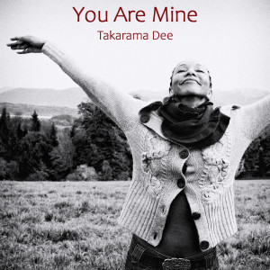 收聽Takarama Dee的You Are Mine歌詞歌曲