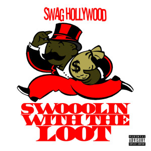 ดาวน์โหลดและฟังเพลง Swooolin With the Loot (Explicit) พร้อมเนื้อเพลงจาก Swag Hollywood