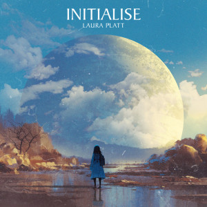 Listen to Initialise song with lyrics from Laura Platt