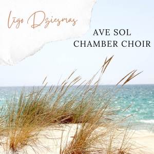 Ave Sol Chamber Choir的專輯Līgo dziesmas