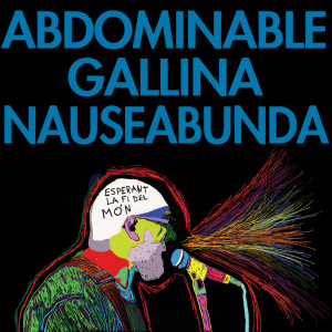 Listen to Finestra song with lyrics from Abdominable Gallina Nauseabunda
