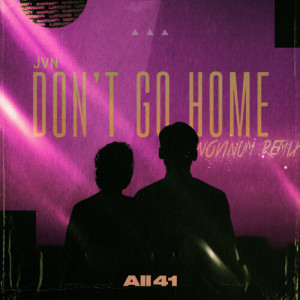 Album Don't Go Home (NoVinum Remix) from J V N