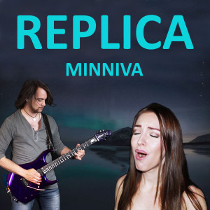 收聽Minniva的Replica歌詞歌曲