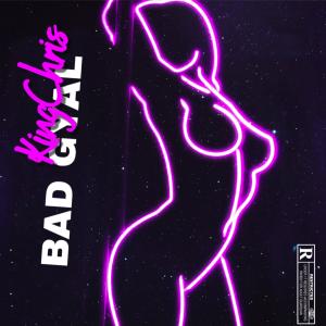 King Chris的專輯Bad Gyal (Explicit)