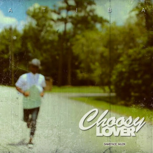 Album Choosy Lover from Atiba