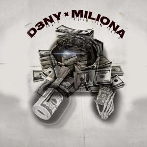 ดาวน์โหลดและฟังเพลง Miliona (Explicit) พร้อมเนื้อเพลงจาก D3NY