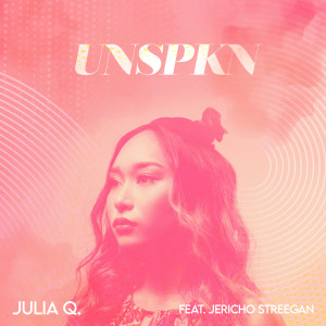 Dengarkan UNSPKN lagu dari Julia Q dengan lirik
