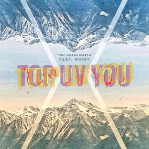Album Top UV You (feat. Noisy) [with Sarah Steacy] from Two Peaks North
