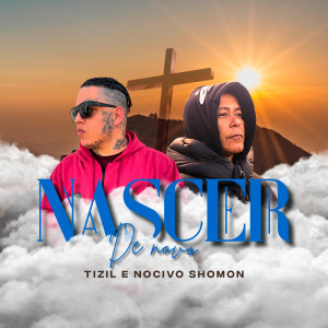 ดาวน์โหลดและฟังเพลง Nascer de Novo พร้อมเนื้อเพลงจาก Tizil
