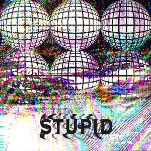 ดาวน์โหลดและฟังเพลง Stupid (Explicit) พร้อมเนื้อเพลงจาก Cxxlion
