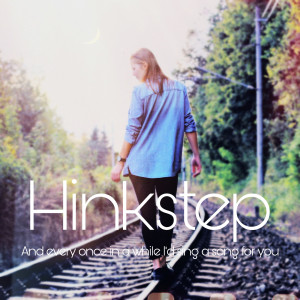 Hinkstep的專輯And Every Once in a While I'd Sing a Song for You