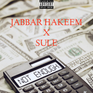 Listen to Not Enough (Explicit) song with lyrics from Jabbar Hakeem