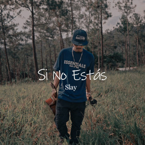 SLAY的专辑Si No Estás