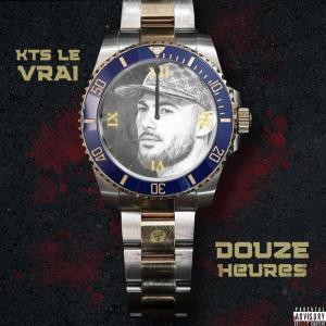 Kts Le Vrai的專輯Douze Heures (Explicit)