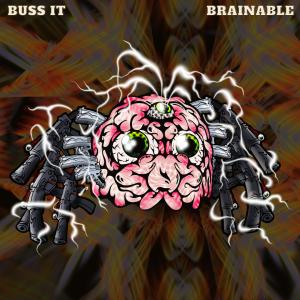 Brainable的專輯Buss It