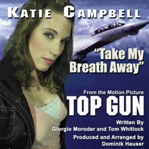 ดาวน์โหลดและฟังเพลง Top Gun - Take My Breath Away พร้อมเนื้อเพลงจาก Katie Campbell