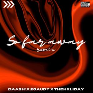 Listen to So Far Away (feat. TheHxliday) (Remix|Explicit) song with lyrics from daash!