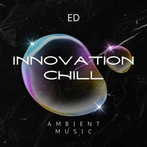 Innovation Chill dari ED