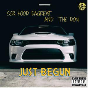 SSR Hood DaGreat的專輯Just Begun (feat. The Don) [Explicit]