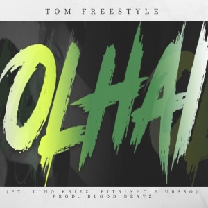 收聽Tom Freestyle的Olhai歌詞歌曲